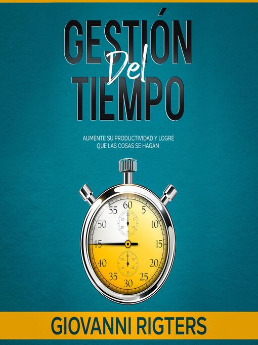Title details for Gestión del tiempo by Giovanni Rigters - Available